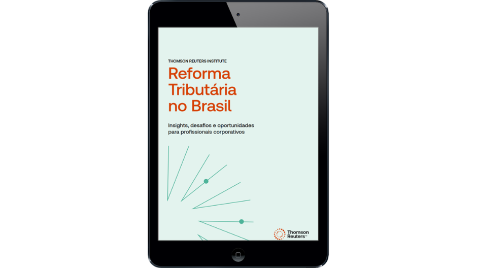 Navegue pelo relatório exclusivo do Thomson Reuters Institute sobre os impactos que a reforma trará para os profissionais de departamentos fiscais e tributários corporativos no país. 